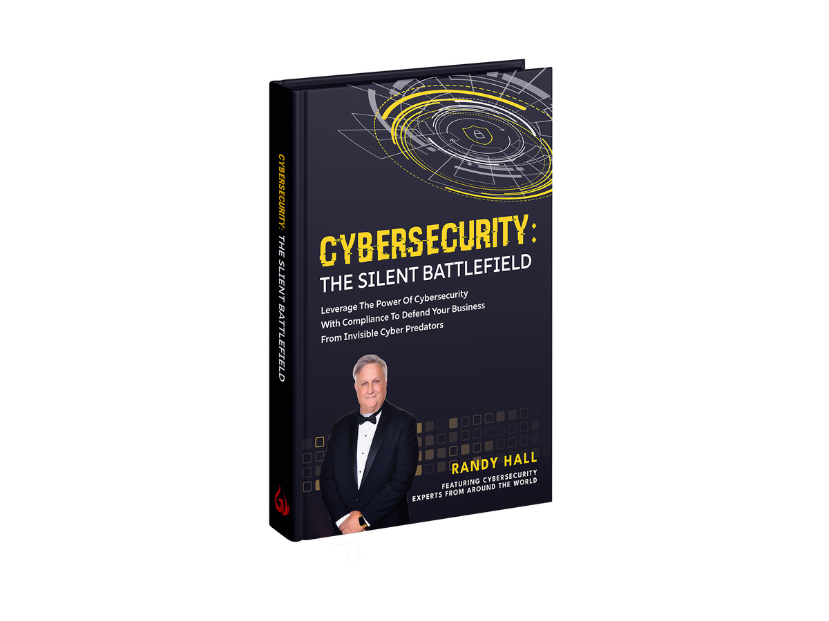 Cybersecurity: The Silent Battlefield by Randy Hall